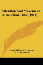 Attention And Movement In Reaction Time (1911)