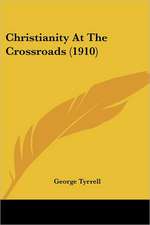 Christianity At The Crossroads (1910)