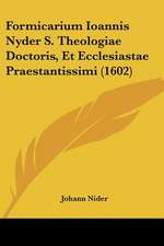 Formicarium Ioannis Nyder S. Theologiae Doctoris, Et Ecclesiastae Praestantissimi (1602)