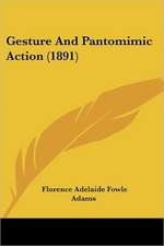 Gesture And Pantomimic Action (1891)