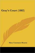 Gray's Court (1882)