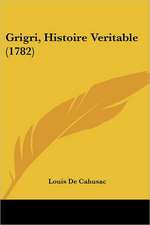 Grigri, Histoire Veritable (1782)