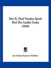 Het II. Deel Vanden Speel-Hof Der Liefde Godts (1666)