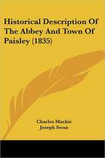 Historical Description Of The Abbey And Town Of Paisley (1835)