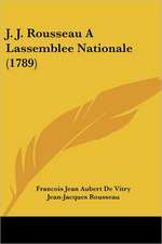 J. J. Rousseau A Lassemblee Nationale (1789)