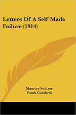 Letters Of A Self Made Failure (1914)