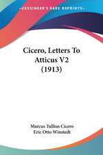 Cicero, Letters To Atticus V2 (1913)