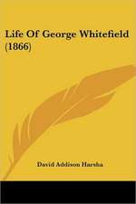 Life Of George Whitefield (1866)