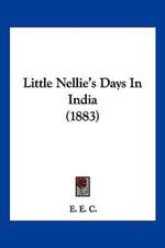 Little Nellie's Days In India (1883)