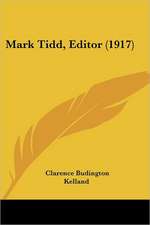 Mark Tidd, Editor (1917)