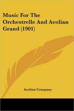 Music For The Orchestrelle And Aeolian Grand (1901)