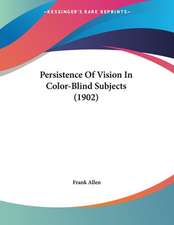 Persistence Of Vision In Color-Blind Subjects (1902)