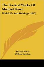 The Poetical Works Of Michael Bruce