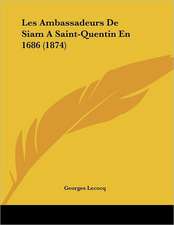 Les Ambassadeurs De Siam A Saint-Quentin En 1686 (1874)