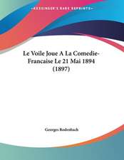 Le Voile Joue A La Comedie-Francaise Le 21 Mai 1894 (1897)