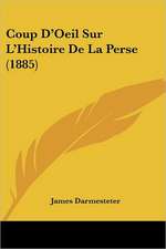 Coup D'Oeil Sur L'Histoire De La Perse (1885)