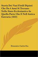 Storia Dei Vasi Fittili Dipinti Che Da 4 Anni Si Trovano Nello Stato Ecclesiastico In Quella Parte Che E Nell Antica Entruria (1832)