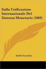 Sulla Unificazione Internazionale Del Sistema Monetario (1869)