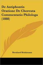 De Antiphontis Oratione De Choreuta Commentatio Philologa (1888)