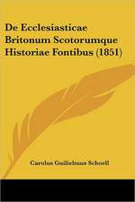 De Ecclesiasticae Britonum Scotorumque Historiae Fontibus (1851)