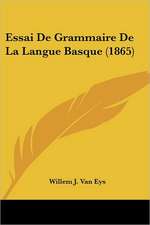 Essai De Grammaire De La Langue Basque (1865)