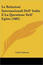 Le Relazioni Internazionali Dell' Italia E La Questione Dell' Egitto (1882)