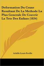 Deformation Du Crane Resultant De La Methode La Plus Generale De Couvrir La Tete Des Enfans (1834)