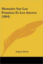 Memoire Sur Les Pranizes Et Les Ancees (1864)