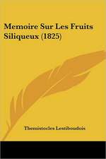 Memoire Sur Les Fruits Siliqueux (1825)