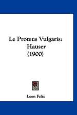 Le Proteus Vulgaris