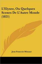 L'Elysee, Ou Quelques Scenes De L'Autre Monde (1821)