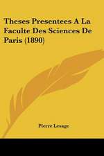 Theses Presentees A La Faculte Des Sciences De Paris (1890)