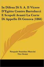 In Difesa Di S. A. Il Vicere D'Egitto Contro Bartolucci E Scopoli Avanti La Corte Di Appello Di Genova (1866)