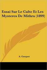 Essai Sur Le Culte Et Les Mysteres De Mithra (1899)