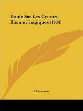 Etude Sur Les Cystites Blennorrhagiques (1884)