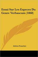 Essai Sur Les Especes Du Genre Verbascum (1868)