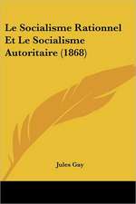 Le Socialisme Rationnel Et Le Socialisme Autoritaire (1868)