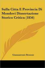 Sulla Citta E Provincia Di Mondovi Dissertazione Storico Critica (1856)