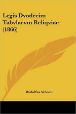 Legis Dvodecim Tabvlarvm Reliqviae (1866)