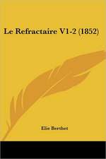 Le Refractaire V1-2 (1852)