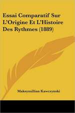 Essai Comparatif Sur L'Origine Et L'Histoire Des Rythmes (1889)