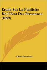 Etude Sur La Publicite De L'Etat Des Personnes (1899)