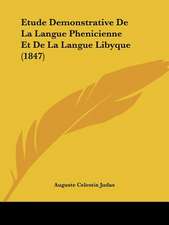 Etude Demonstrative De La Langue Phenicienne Et De La Langue Libyque (1847)