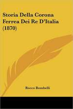 Storia Della Corona Ferrea Dei Re D'Italia (1870)