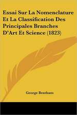 Essai Sur La Nomenclature Et La Classification Des Principales Branches D'Art Et Science (1823)