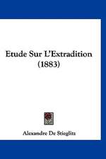 Etude Sur L'Extradition (1883)