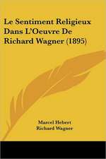 Le Sentiment Religieux Dans L'Oeuvre De Richard Wagner (1895)