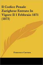 Il Codice Penale Zurighese Entrato In Vigore Il 1 Febbraio 1871 (1873)