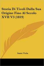 Storia Di Tivoli Dalla Sua Origine Fino Al Secolo XVII V3 (1819)