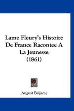 Lame Fleury's Histoire De France Racontee A La Jeunesse (1861)